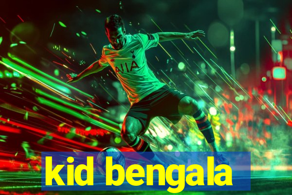 kid bengala